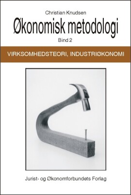 Økonomisk Metodologi, Virksomhedsteori Og Industriøkonomi - Christian Knudsen - Bog