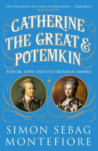 Catherine the Great and Potemkin: Power, Love and the Russian Empire (Paperback)