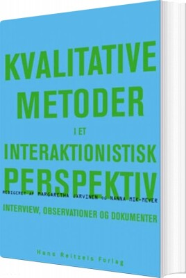 Kvalitative Metoder I Et Interaktionistisk Perspektiv - Hanne Warming - Bog