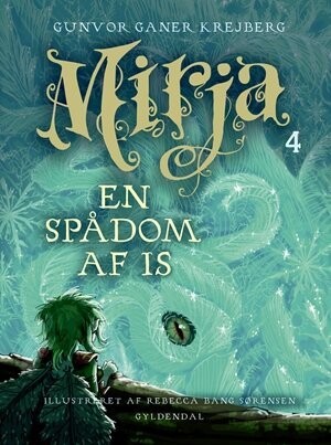 Mirja 4 - En Spådom Af Is - Gunvor Ganer Krejberg - Bog