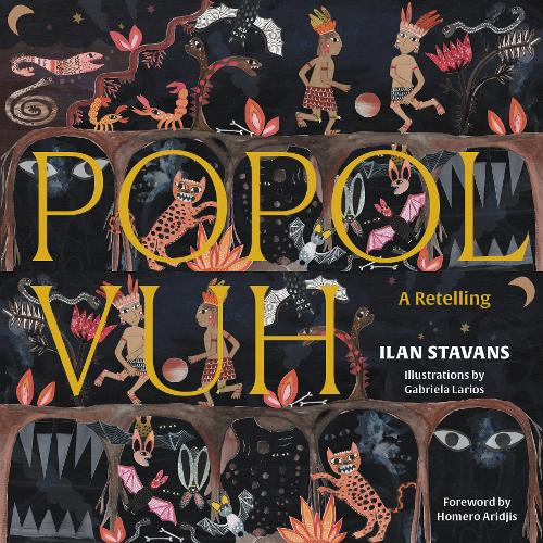 Popol Vuh: A Retelling (Hardback)