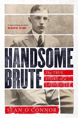 Handsome Brute: The True Story of a Ladykiller (Paperback)