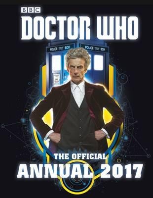 Doctor Who: The Official Annual 2017 - Doctor Who (Hardback)