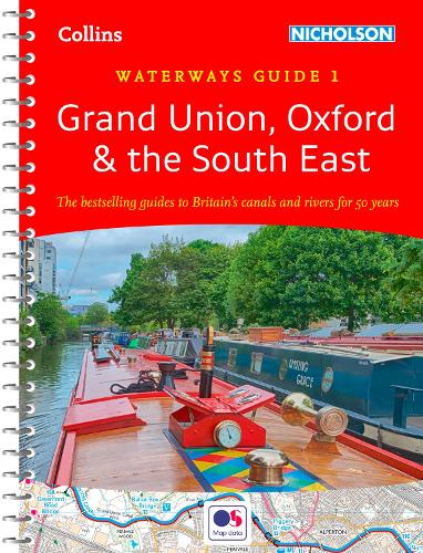 Grand Union, Oxford and the South East: For Everyone with an Interest in Britain's Canals and Rivers - Collins Nicholson Waterways Guides (Spiral bound)