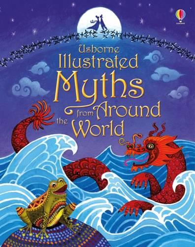 Illustrated Myths from Around the World - Illustrated Story Collections (Hardback)