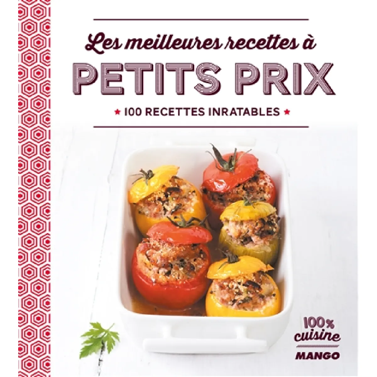 Les meilleurs recettes à petit prix : 100 recettes inratables · Occasion