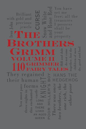 The Brothers Grimm Volume II: 110 Grimmer Fairy Tales - Word Cloud Classics (Paperback)