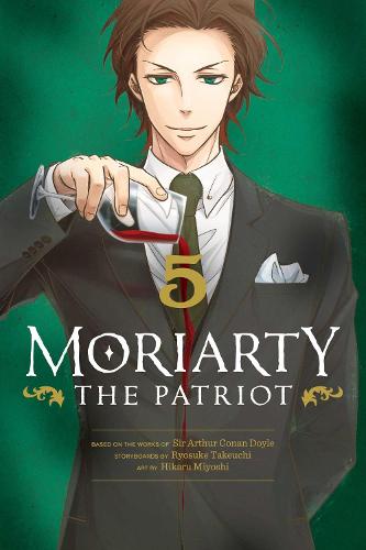 Moriarty the Patriot, Vol. 5 - Moriarty the Patriot 5 (Paperback)