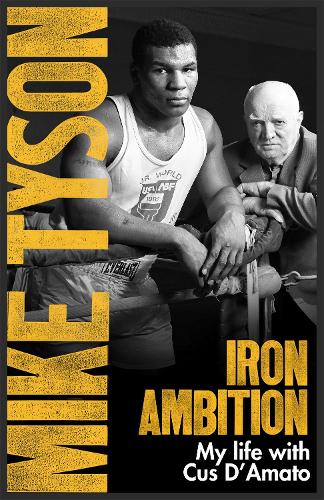 Iron Ambition: Lessons I've Learned from the Man Who Made Me a Champion (Paperback)
