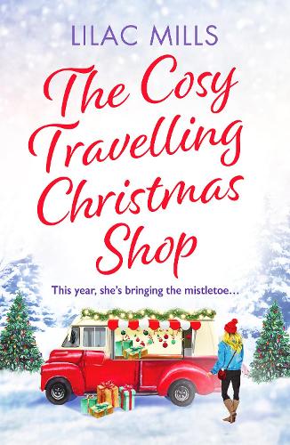 The Cosy Travelling Christmas Shop: An uplifting and inspiring festive romance (Paperback)