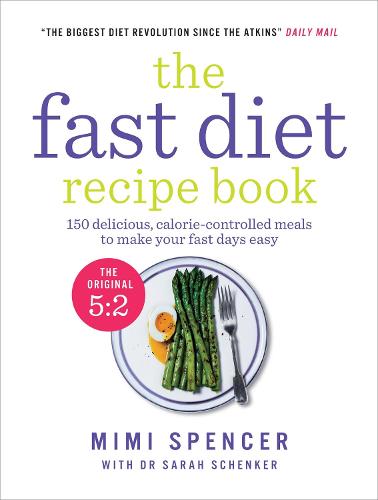 The Fast Diet Recipe Book: 150 delicious, calorie-controlled meals to make your fasting days easy (Paperback)