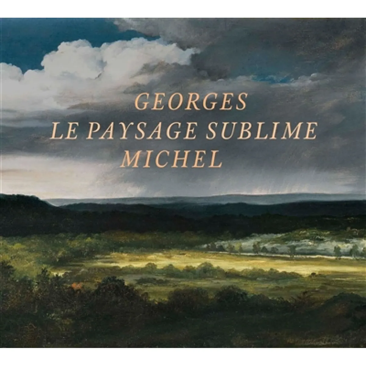 Georges Michel (1763-1843) : le paysage sublime · Occasion