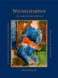Nyckelharpan : Ett unikt svenskt kulturarv