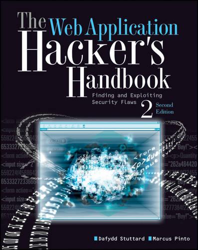 The Web Application Hacker's Handbook: Finding and Exploiting Security Flaws (Paperback)