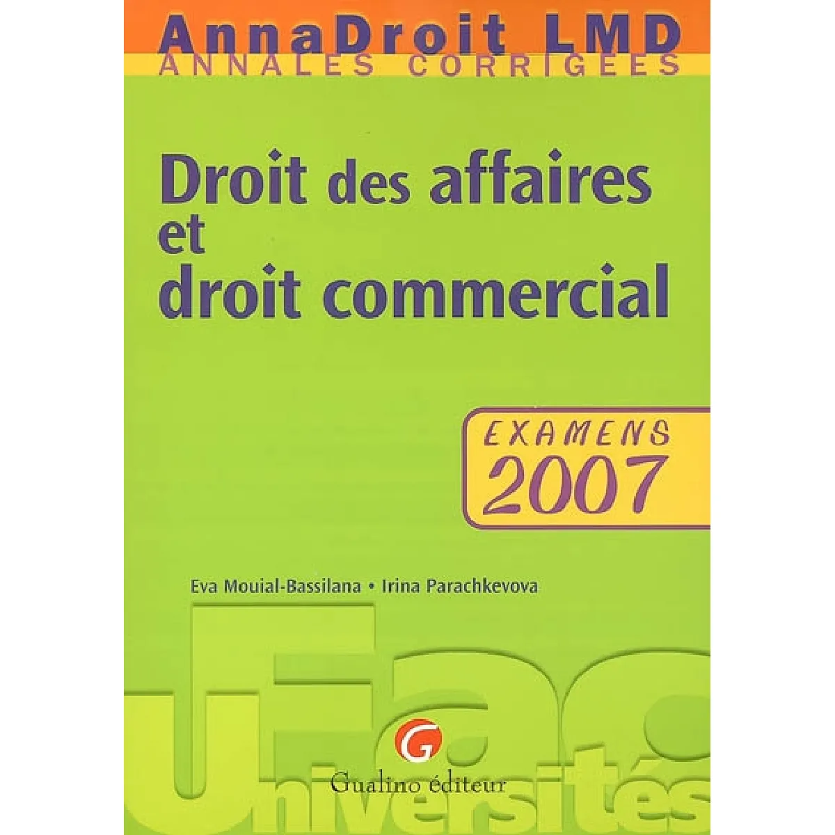 Droit des affaires et droit commercial : examens 2007 : annales corrigées · Occasion