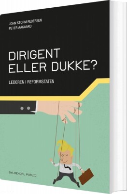 Dirigent Eller Dukke? - John Storm Pedersen - Bog