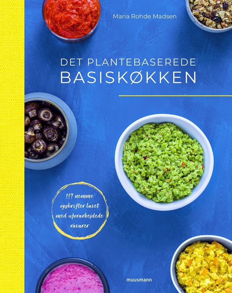 Det Plantebaserede Basiskøkken - Maria Rohde Madsen - Bog