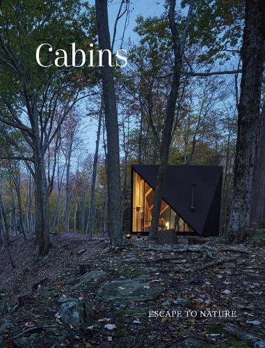 Cabins: Escape to Nature - Escape to Nature (Hardback)
