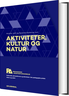 Aktiviteter, Kultur Og Natur. Pædagogisk Assistent - Alis Jensen - Bog