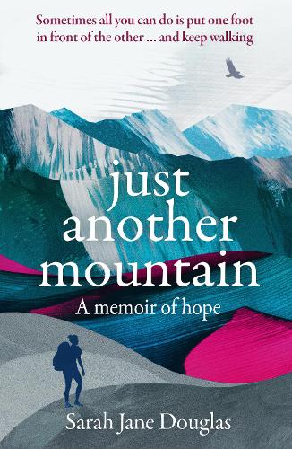 Just Another Mountain: A Memoir of Hope (Paperback)