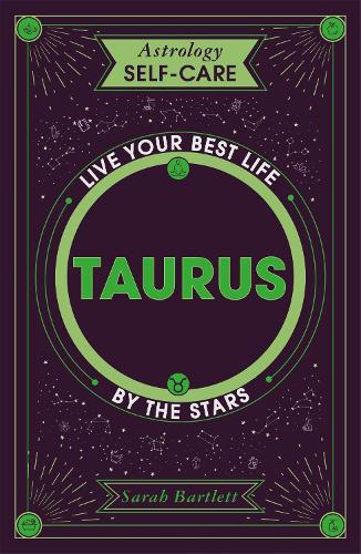 Astrology Self-Care: Taurus: Live your best life by the stars - Astrology Self-Care (Hardback)