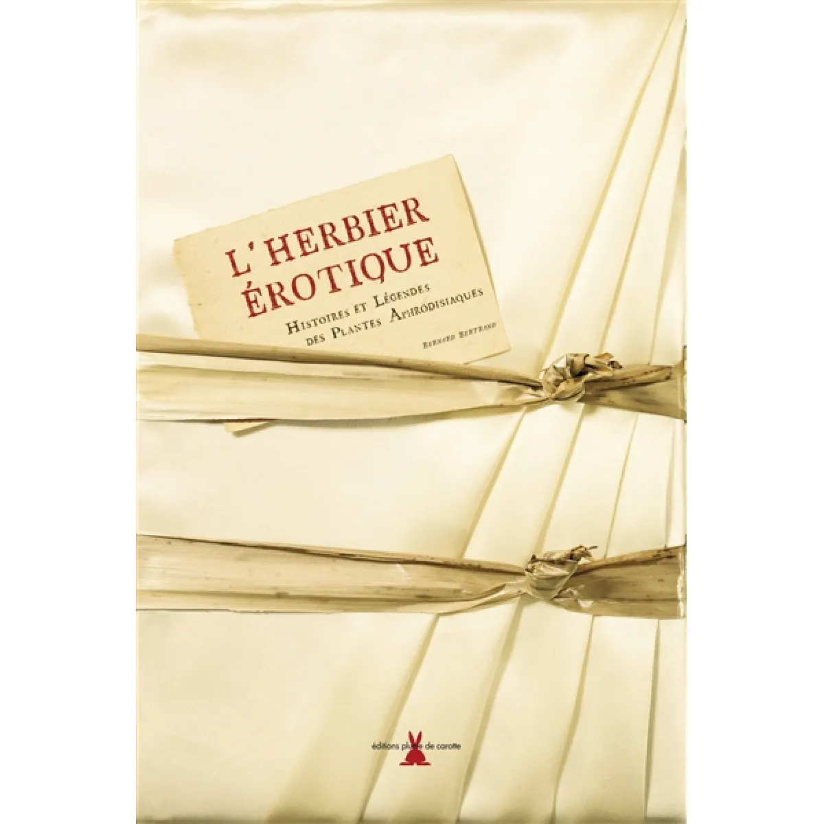L'herbier érotique : histoires et légendes des plantes aphrodisiaques · Occasion