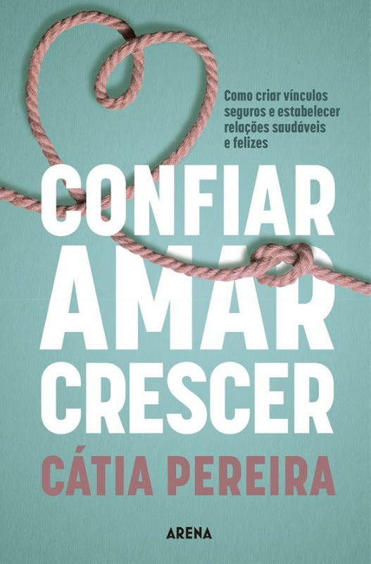 Confiar, Amar, Crescer de Cátia Pereira