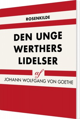 Den Unge Werthers Lidelser - Johann Wolfgang Von Goethe - Bog