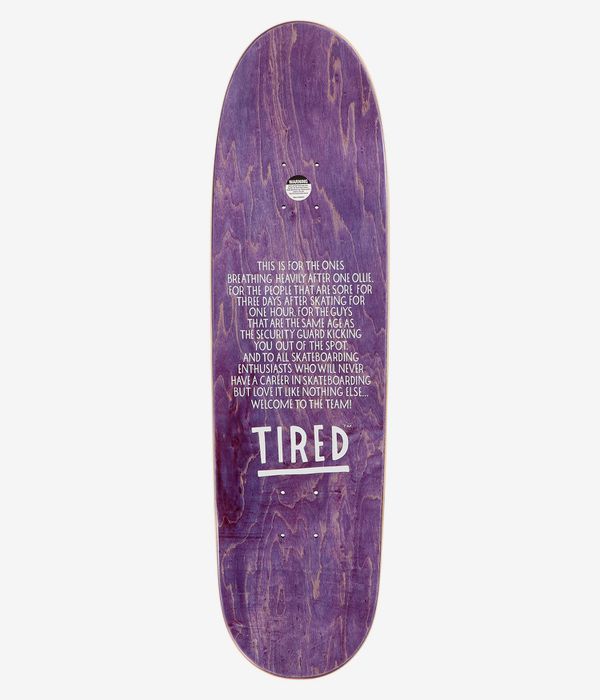 Tired Skateboards Always Shaped 8.75