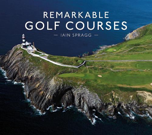 Remarkable Golf Courses (Hardback)