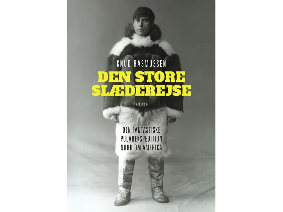 Den store slæderejse | Knud Rasmussen
