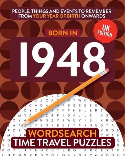 Born in 1948: Your Life in Wordsearch Puzzles - Time Travel Wordsearch 14 (Paperback)