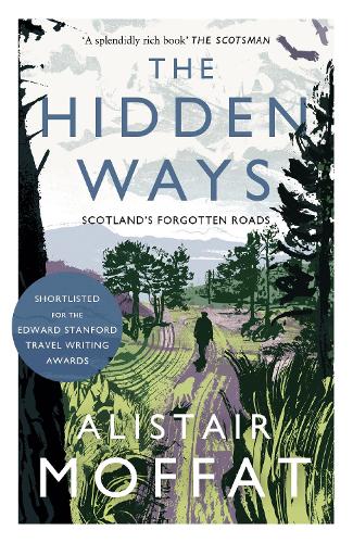 The Hidden Ways: Scotland's Forgotten Roads (Paperback)
