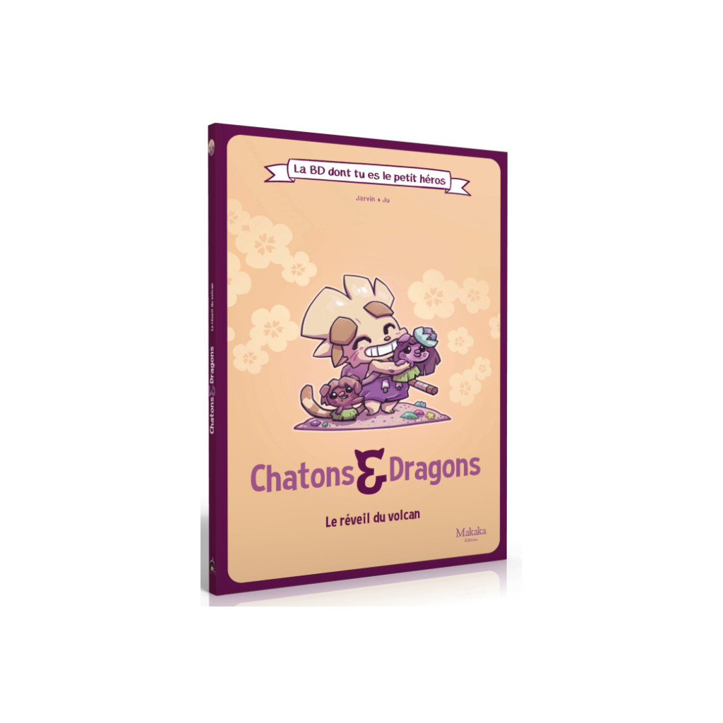 La BD dont tu es le petit héros - Chatons & Dragons : Le Réveil du Volcan