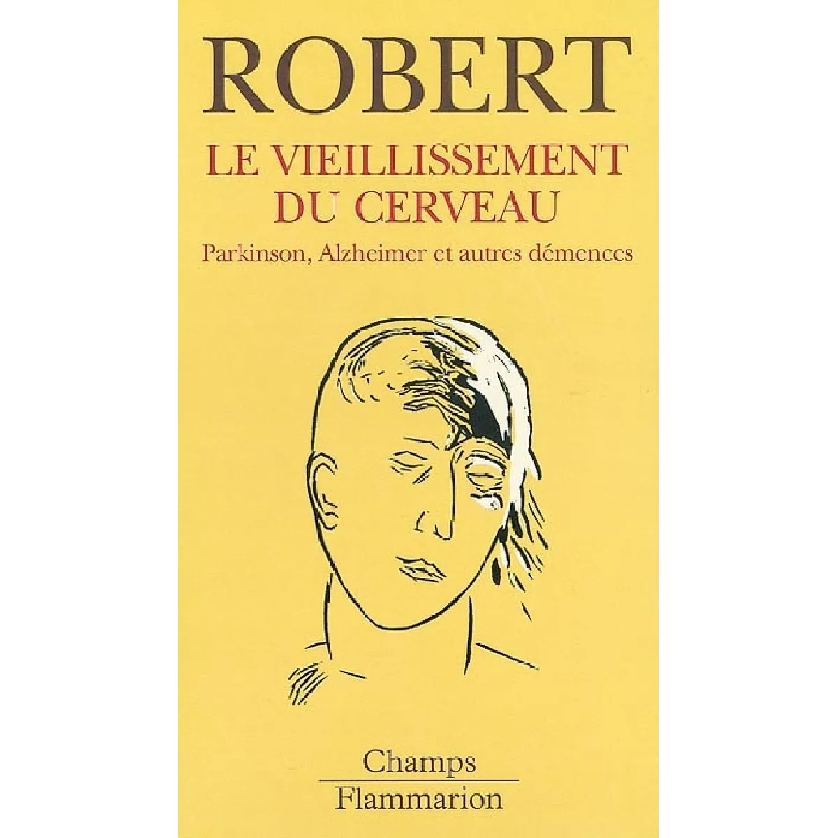 Le vieillissement du cerveau : Parkinson, Alzheimer et autres démences · Occasion