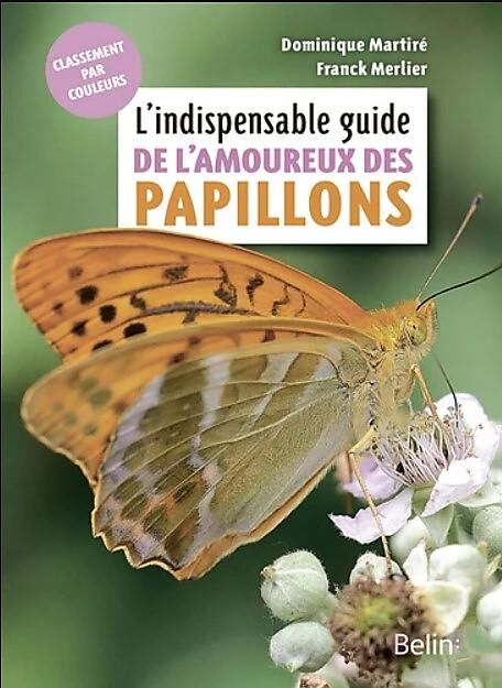 L INDISPENSABLE GUIDE DE L AMOUREUX DES PAPILLONS