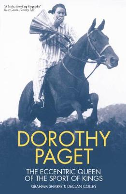 Dorothy Paget: The Eccentric Queen of the Sport of Kings (Paperback)