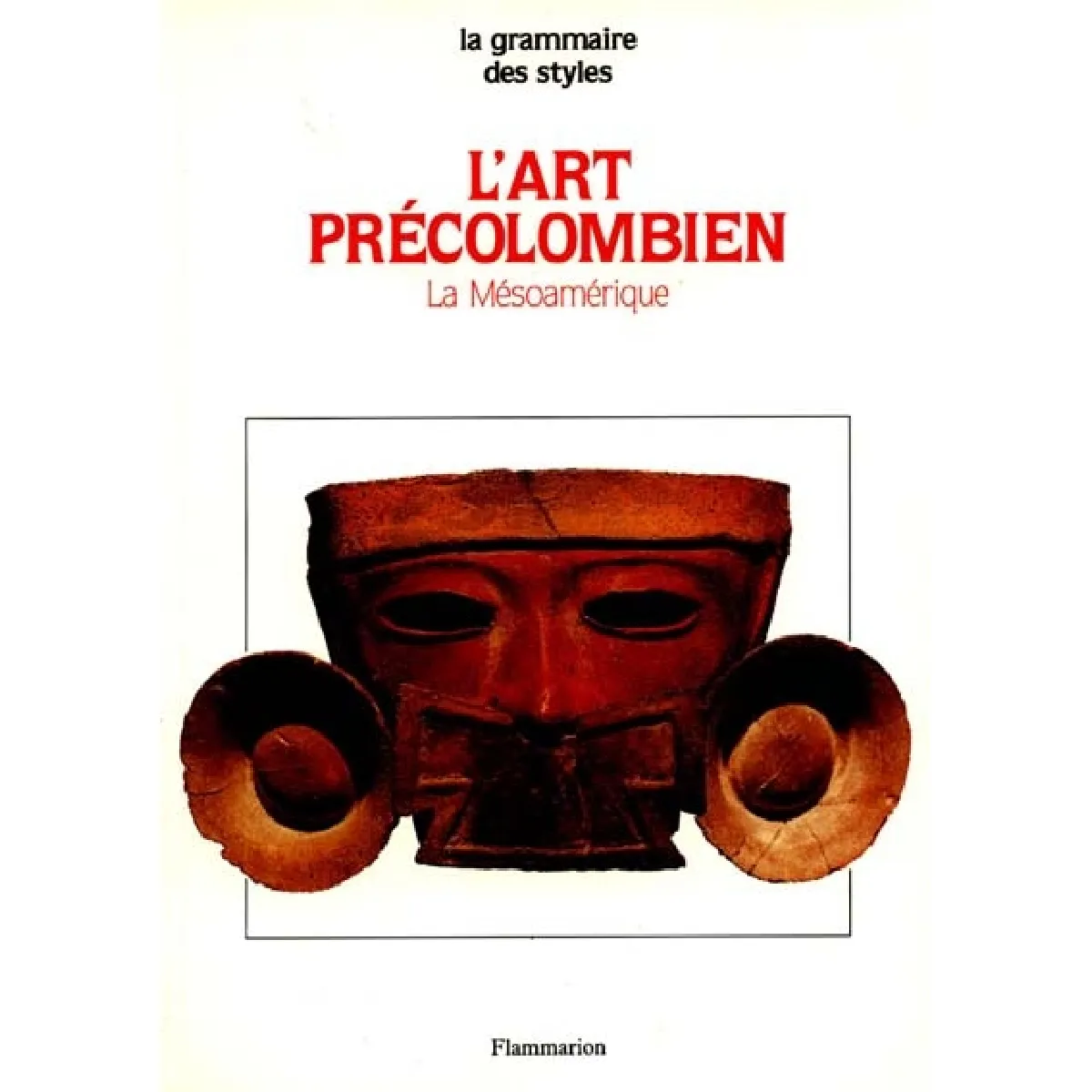 L'Art précolombien : la Mésoamérique · Occasion