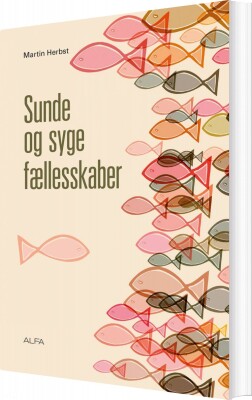 Sunde Og Syge Fællesskaber - Martin Herbst - Bog