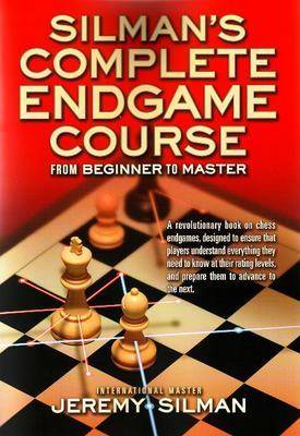 Silmans Complete Endgame Course: From Beginner to Master (Paperback)