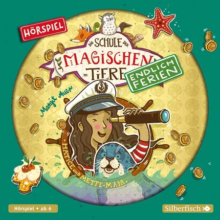 Silberfisch Die Schule der magischen Tiere - Endlich Ferien - Hörspiel 6: Hatice und Mette-Maja