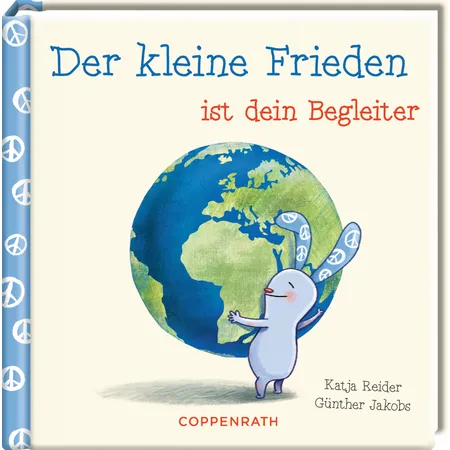 Coppenrath Verlag Das kl. Glück & Freunde: Der kl. Frieden ist dein Begleiter