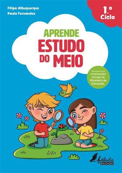 Aprende Estudo do Meio - 1.º Ciclode Filipa Albuquerque e Paula Fernandes