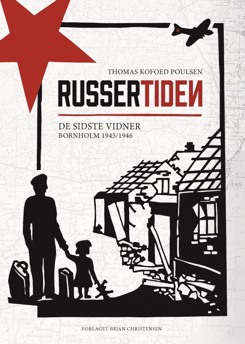 Russertiden - De Sidste Vidner - Bornholm 1945/1946 - Thomas Kofoed Poulsen - Bog