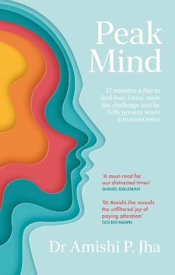 Peak Mind: Find Your Focus, Own Your Attention, Invest 12 Minutes a Day (Paperback)