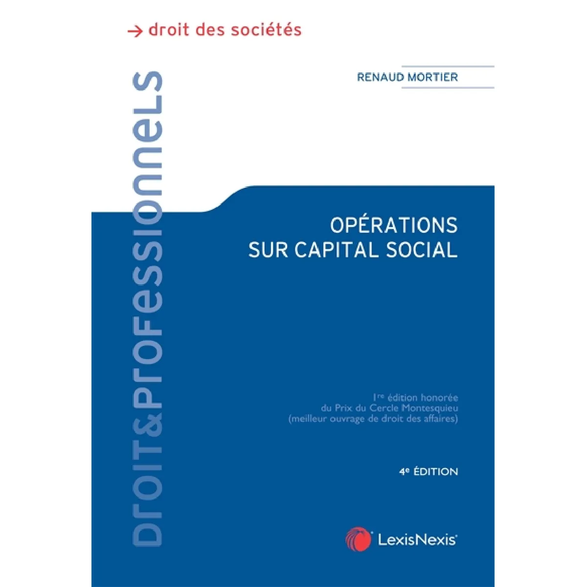 Opérations sur capital social : aspects juridiques et fiscaux : toutes sociétés