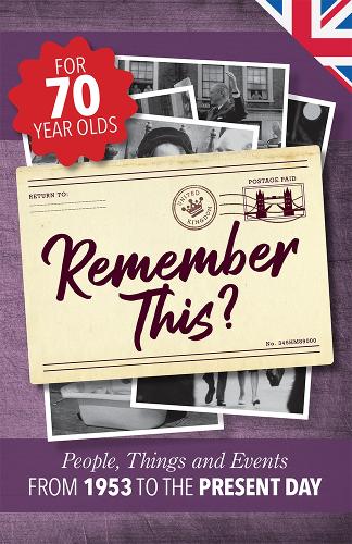 Remember This: People, Things and Events from 1953 to the Present Day - Milestone Memories UK 19 (Paperback)