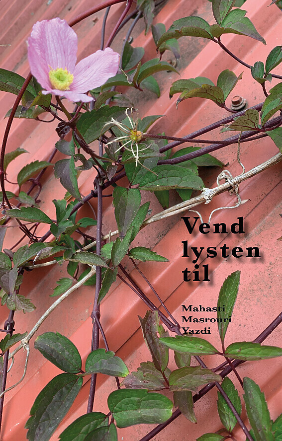 Vend Lysten Til - Mahasti Masrouri Yazdi - Bog