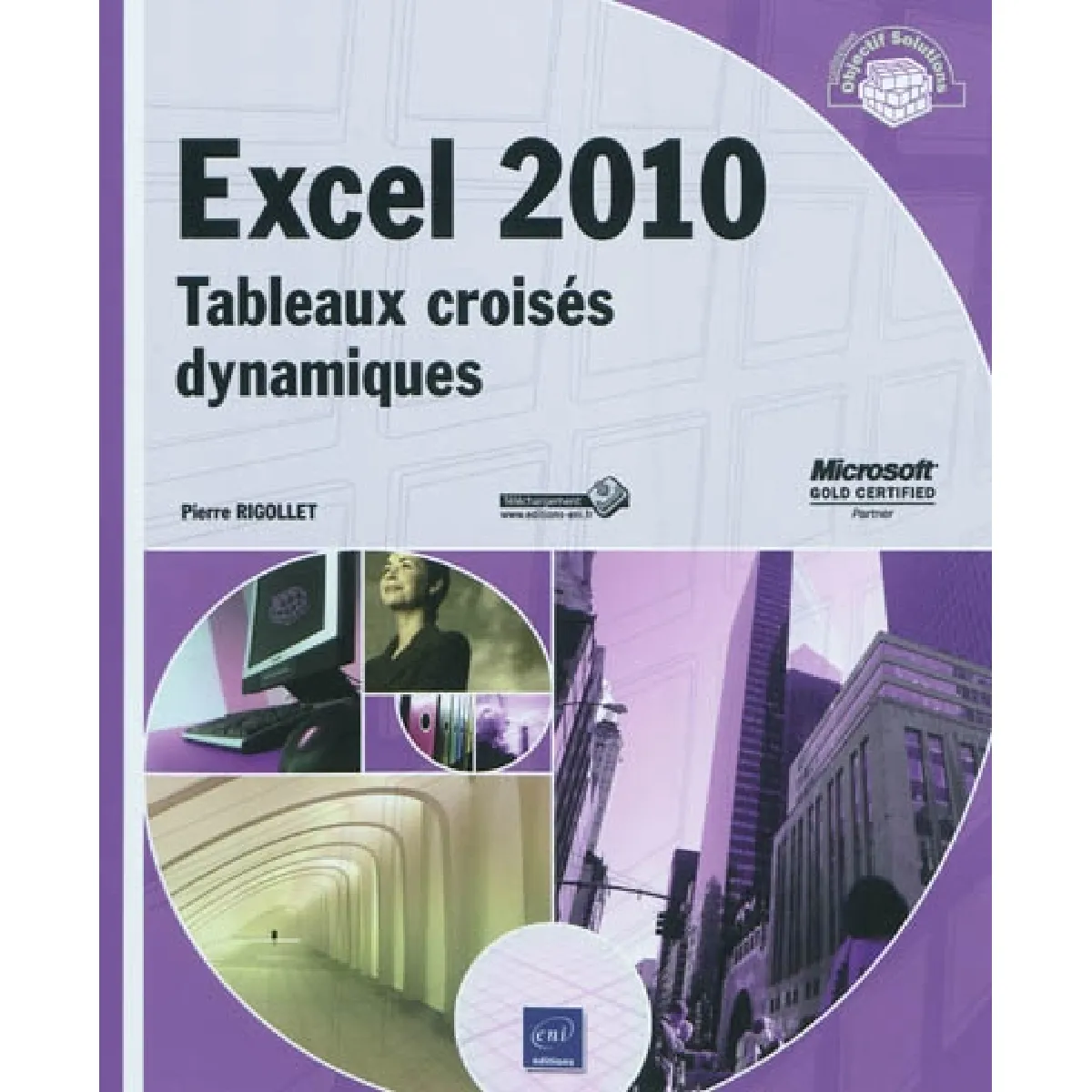 Excel 2010 : tableaux croisés dynamiques · Occasion