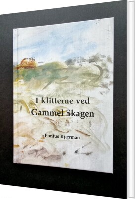 I Klitterne Ved Gammel Skagen - Pontus Kjerrman - Bog
